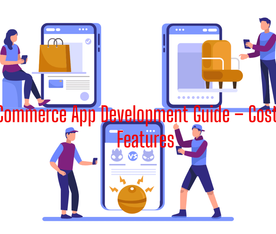 E Commerce App Development Guide – Cost and Features